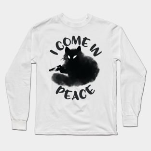 I Come In Peace Funny cat Long Sleeve T-Shirt